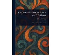 A Monograph on Sleep and Dream