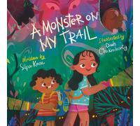 A Monster on My Trail: A Laugh-Out-Loud Nature Adventure about Becoming Fearless