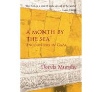 A Month by the Sea: Encounters in Gaza [Lingua Inglese]
