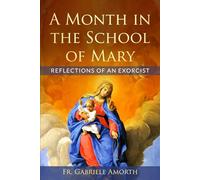 A Month in the School of Mary: Reflections of an Exorcist