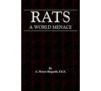 A., Moore Hogar The Rat - A World Menace (Vermin and Pest Con (Copertina rigida)