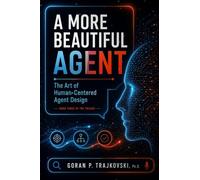 A More Beautiful Agent: The Art of Human-Centered Agent Design: 3