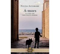 A-mors. Il cane che non voleva morire