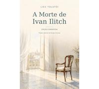 A Morte de Ivan Ilitch (Com notas): Edição comentada