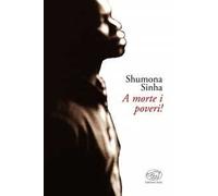 A morte i poveri!