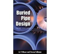 A. Moser Steve Folkman BURIED PIPE DESIGN 3/E (Copertina rigida)