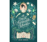 A Most Agreeable Murder: The fun, addictive, and endlessly entertaining murder mystery for fans of Jane Austen, Bridgerton, and Knives Out!