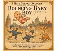 A Most Curious Account of the Bouncing Baby boy