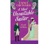 A Most Unsuitable Suitor: The BRAND NEW deliciously sexy Regency romance from Emma Orchard for 2026