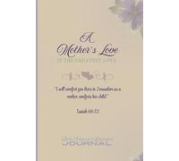 A Mother’s Love Is The Greatest Gift: Daily Prayer and Affirmation Journal