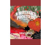 A MOTHER’S PROVERBS: A Book of Wisdom and Humor