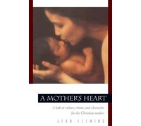 A Mother's Heart: A Look at Values - Fleming Jean