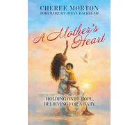 A Mother's Heart: Holding onto Hope, Believing for a Baby.