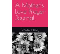 A Mother's Love Prayer Journal