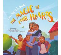 A Mother's Love: The Magic of Four Hearts