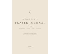 A Mother's Prayer Journal: Remember. Learn. Pray. Release