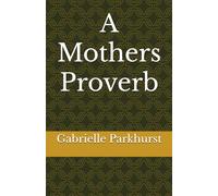 A Mothers Proverb