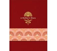 A Mother's Story: A Keepsake Legacy Journal