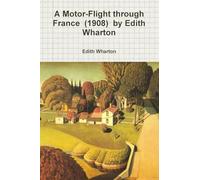 A Motor-Flight through France (1908) by Edith Wharton