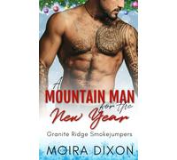 A Mountain Man for the New Year: A Woman in Peril Small Town Mountain Man Instalove Holiday Romance