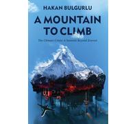 A Mountain to Climb: The Climate Crisis: a Summit Beyond Everest