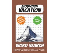 A Mountain Vacation Word Search Puzzle Book: Word Searches with Easy to Read Print about Mountains, Scenic Views, Mountain Animals and MORE | 6x9 ... Perfect for Gifts, Vacations, and Traveling