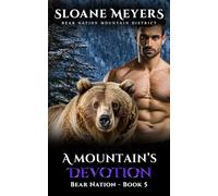 A Mountain's Devotion: A Bear Nation Mountain District Romance