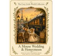 A Mouse Wedding & Honeymoon: Bold & Easy Cozy Coloring Book for Adults and Seniors | Romantic Wedding and European Travel Scenes