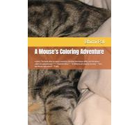 A Mouse's Coloring Adventure: scenes. The book aims to spark creativity, develop fine motor skills, and introduce colors in a playful way ¹ ² ³. ... - "Join the Mouse Adventure" - "Color,