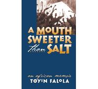 A Mouth Sweeter Than Salt: An African Memoir
