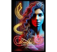 A MULHER ALPHA: TOMANDO AS RÉDEAS DA PRÓPRIA VIDA: 11 testes psicológicos e comportamentais para se conhecer, se amar e se libertar com magnetismo e expertise feminina.