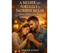 A mulher que fortalece o sacerdote do lar