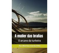 A muller das brañas: O arcano da turbeira