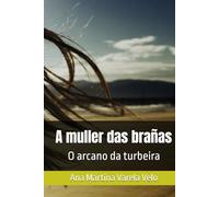 A muller das brañas: O arcano da turbeira