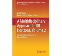 A Multidisciplinary Approach to KIIT Horizons, Volume 2: Sustaining Tomorrow for a Greener Future