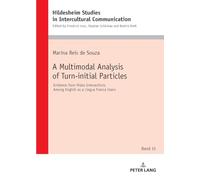 A Multimodal Analysis of Turn-initial Particles: Evidence from Video Interactions Among English as a Lingua Franca Users: 15