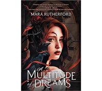 A Multitude of Dreams: A Chilling YA Gothic Fantasy of Deadly Secrets and Royal Intrigue