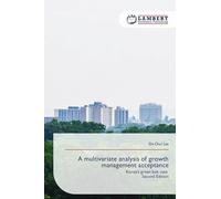 A multivariate analysis of growth management acceptance: Korea's green belt case Second Edition