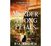A Murder Among Petals: A Telluride Paranormal Cozy Mystery