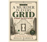 A Murder in Every Grid: 80 Whodunit Logic Puzzles for Adults