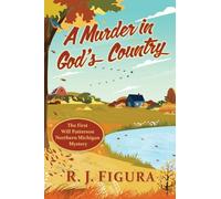 A Murder in God's Country: The First Will Patterson Northern Michigan Mystery: 1