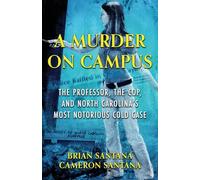 A MURDER ON CAMPUS: The Professor, The Cop, And North Carolina's Most Notorious Cold Case