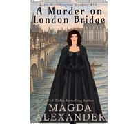 A Murder on London Bridge: A Time Travel Historical Cozy Mystery