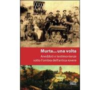 A Murta... una volta. Aneddoti e testimonianze sotto l'ombra dell'antica rovere