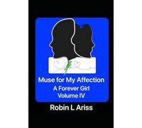 A Muse for My Affection Volume IV: A Forever Girl