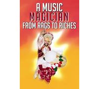 A MUSIC MAGICIAN FROM RAGS TO RICHES