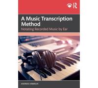 A Music Transcription Method: Notating Recorded Music by Ear