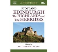 A Musical Journey: Scotland - Edinburgh, the Highlands And... (DVD) Mendelssohn