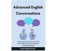A Mustafaoglu Rober Advanced English Conversations (Speak English F (Tascabile)