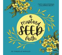 A Mustard Seed Faith: Faith Devotional Coloring Book